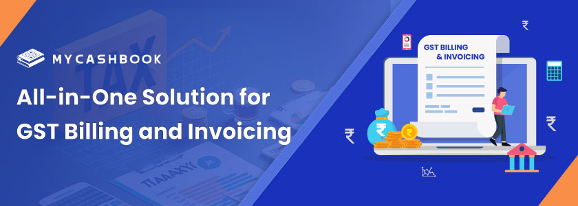 The Ultimate All-in-One Solution for GST Billing and Invoicing